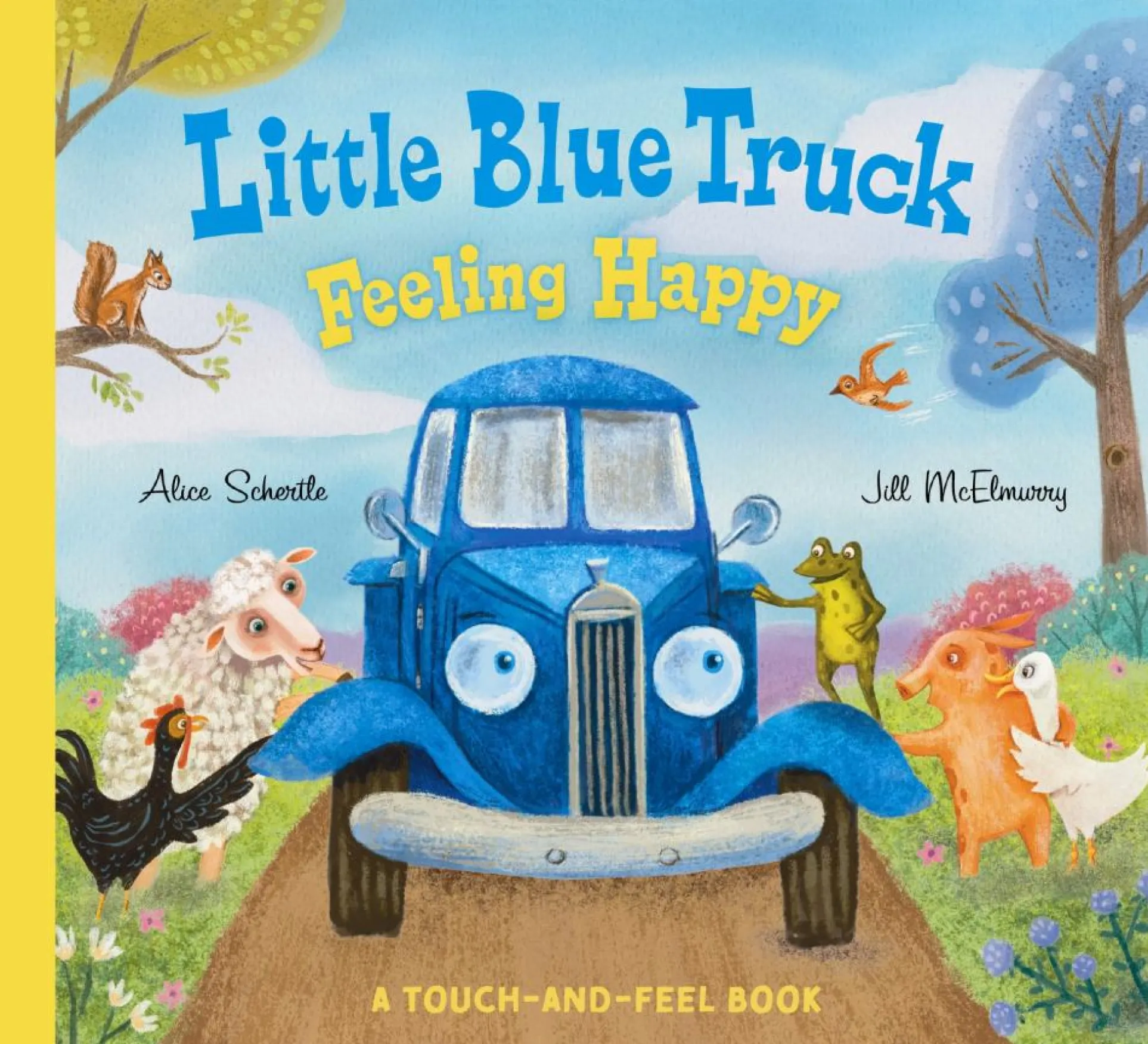 Little Blue Truck Feeling Happy Touch-and-Feel Board Book